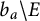 b Subscript a Baseline divided by upper E