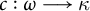 c colon omega long right arrow kappa