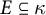 upper E subset of or equal to kappa