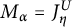upper M Subscript alpha Baseline equals upper J Subscript eta Superscript upper U