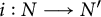 i colon upper N long right arrow upper N prime