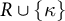 upper R union StartSet kappa EndSet