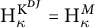 upper H Subscript kappa Superscript upper K Super Superscript upper D upper J Baseline equals upper H Subscript kappa Superscript upper M