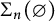 upper Sigma Subscript n Baseline left parenthesis backslash emptyset right parenthesis