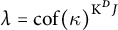 lamda equals c o f left parenthesis kappa right parenthesis Superscript upper K Super Superscript upper D Superscript upper J