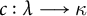 c colon lamda long right arrow kappa