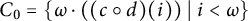 upper C 0 equals StartSet omega dot left parenthesis left parenthesis c ring d right parenthesis left parenthesis i right parenthesis right parenthesis tilde vertical bar tilde i less than omega EndSet
