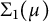 upper Sigma 1 left parenthesis mu right parenthesis