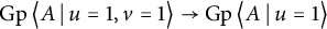 backslash operatorname upper G p left double angle bracket l e upper A vertical bar backslash colon u equals 1 comma v equals 1 right double angle bracket l e right arrow backslash operatorname upper G p left double angle bracket l e upper A vertical bar backslash colon u equals 1 right double angle bracket l e