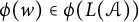 phi left parenthesis w right parenthesis element of phi left parenthesis upper L left parenthesis script upper A right parenthesis right parenthesis