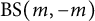 backslash operatorname upper B upper S left parenthesis m comma negative m right parenthesis