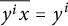 ModifyingAbove y Superscript i Baseline x With bar equals y Superscript i