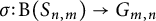 sigma colon backslash operatorname upper B left parenthesis upper S Subscript n comma m Baseline right parenthesis right arrow upper G Subscript m comma n Baseline