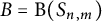 upper B equals backslash operatorname upper B left parenthesis upper S Subscript n comma m Baseline right parenthesis