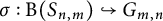 sigma colon backslash operatorname upper B left parenthesis upper S Subscript n comma m Baseline right parenthesis right arrow with hook upper G Subscript m comma n Baseline