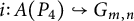 i colon upper A left parenthesis upper P 4 right parenthesis right arrow with hook upper G Subscript m comma n Baseline