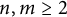n comma m greater than or equals 2