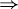 right double arrow