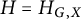 upper H equals upper H Subscript upper G comma upper X