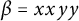 beta equals x x y y