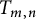 upper T Subscript m comma n