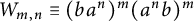 upper W Subscript m comma n Baseline identical to left parenthesis b a Superscript n Baseline right parenthesis Superscript m Baseline left parenthesis a Superscript n Baseline b right parenthesis Superscript m