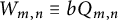 upper W Subscript m comma n Baseline identical to b upper Q Subscript m comma n