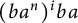 left parenthesis b a Superscript n Baseline right parenthesis Superscript i Baseline b a