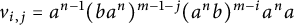 v Subscript i comma j Baseline equals a Superscript n minus 1 Baseline left parenthesis b a Superscript n Baseline right parenthesis Superscript m minus 1 minus j Baseline left parenthesis a Superscript n Baseline b right parenthesis Superscript m minus i Baseline a Superscript n Baseline a