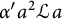 alpha prime a squared script upper L a