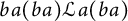 b a left parenthesis b a right parenthesis script upper L a left parenthesis b a right parenthesis