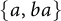 StartSet a comma b a EndSet