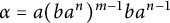 alpha equals a left parenthesis b a Superscript n Baseline right parenthesis Superscript m minus 1 Baseline b a Superscript n minus 1