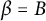 beta equals upper B