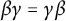 beta gamma equals gamma beta