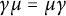 gamma mu equals mu gamma