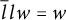 l overbar l w equals w