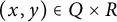 left parenthesis x comma y right parenthesis element of upper Q times upper R