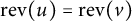 r e v left parenthesis u right parenthesis equals r e v left parenthesis v right parenthesis