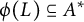 phi left parenthesis upper L right parenthesis subset of or equal to upper A Superscript asterisk