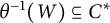 theta Superscript negative 1 Baseline left parenthesis upper W right parenthesis subset of or equal to upper C Superscript asterisk