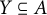 upper Y subset of or equal to upper A
