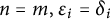 n equals m comma epsilon Subscript i Baseline equals delta Subscript i Baseline