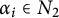 alpha Subscript i Baseline element of upper N 2