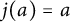 j left parenthesis a right parenthesis equals a