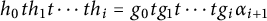 h 0 t h 1 t midline horizontal ellipsis t h Subscript i Baseline equals g 0 t g 1 t midline horizontal ellipsis t g Subscript i Baseline alpha Subscript i plus 1 Baseline