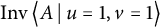 backslash operatorname upper I n v left double angle bracket l e upper A vertical bar backslash colon u equals 1 comma v equals 1 right double angle bracket l e