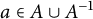 a element of upper A union upper A Superscript negative 1
