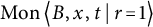backslash operatorname upper M o n left double angle bracket l e upper B comma x comma t vertical bar backslash colon r equals 1 right double angle bracket l e