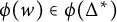 phi left parenthesis w right parenthesis element of phi left parenthesis upper Delta Superscript asterisk Baseline right parenthesis